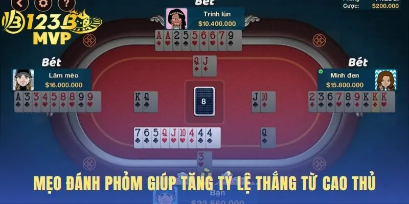 Mẹo đánh Phỏm ứng dụng chiến thuật thông minh để làm chủ ván bài