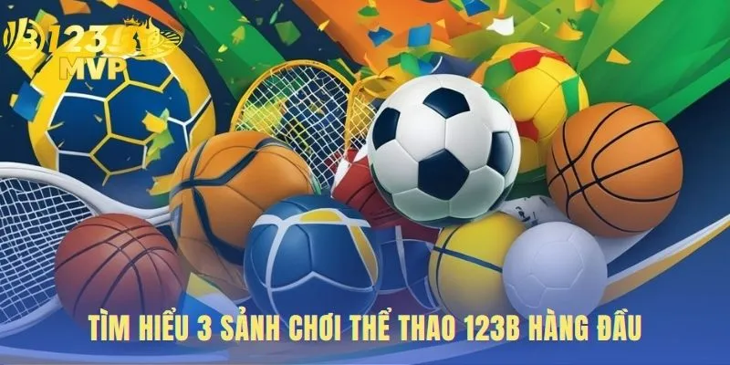 Sảnh thể thao 123B quy tụ ba nhà cung cấp game hàng đầu