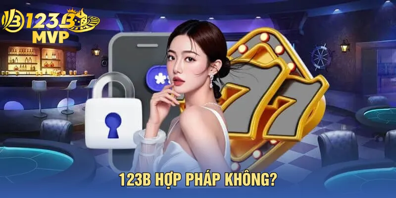 123B Hợp Pháp Không? Sự Thật Về Tư Cách Pháp Lý Của Nhà Cái Này